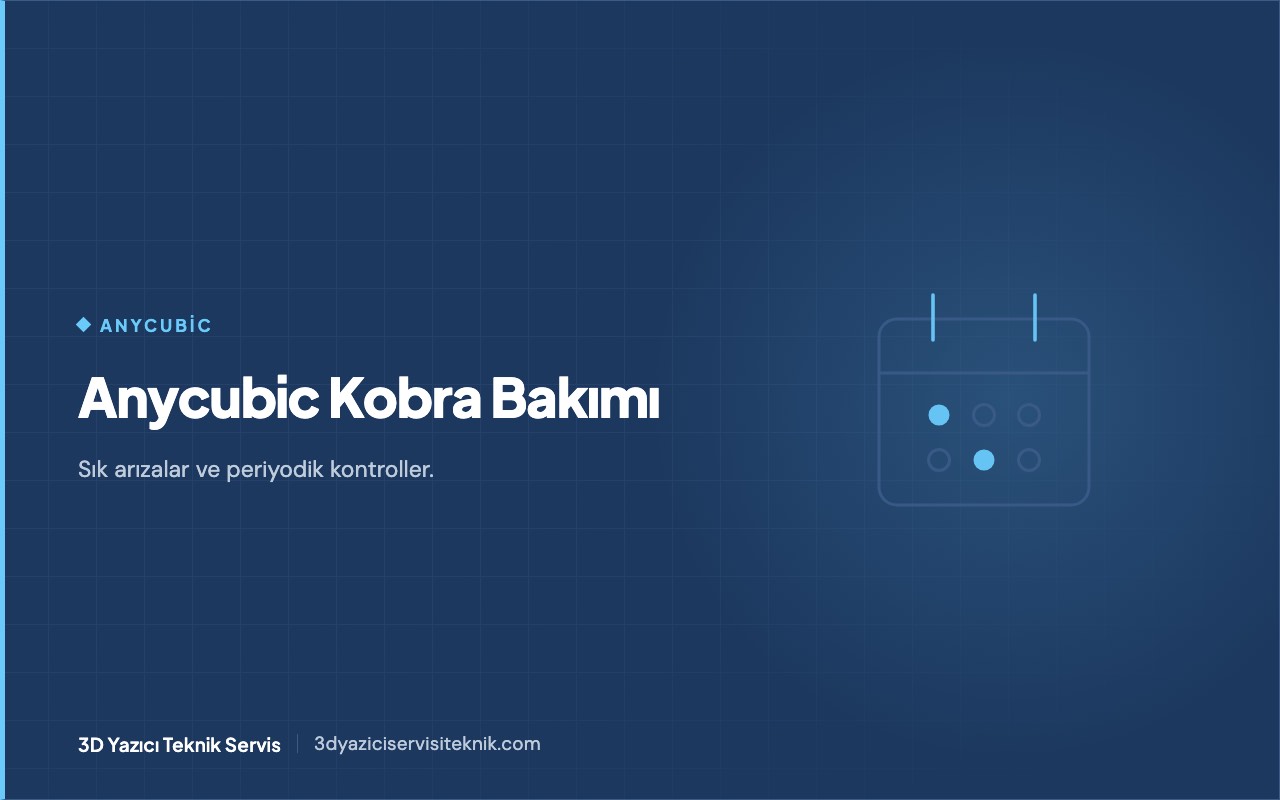3D yazıcı blog kapağı: Anycubic Kobra periyodik bakımı — takvim ve bakım döngüsü şeması