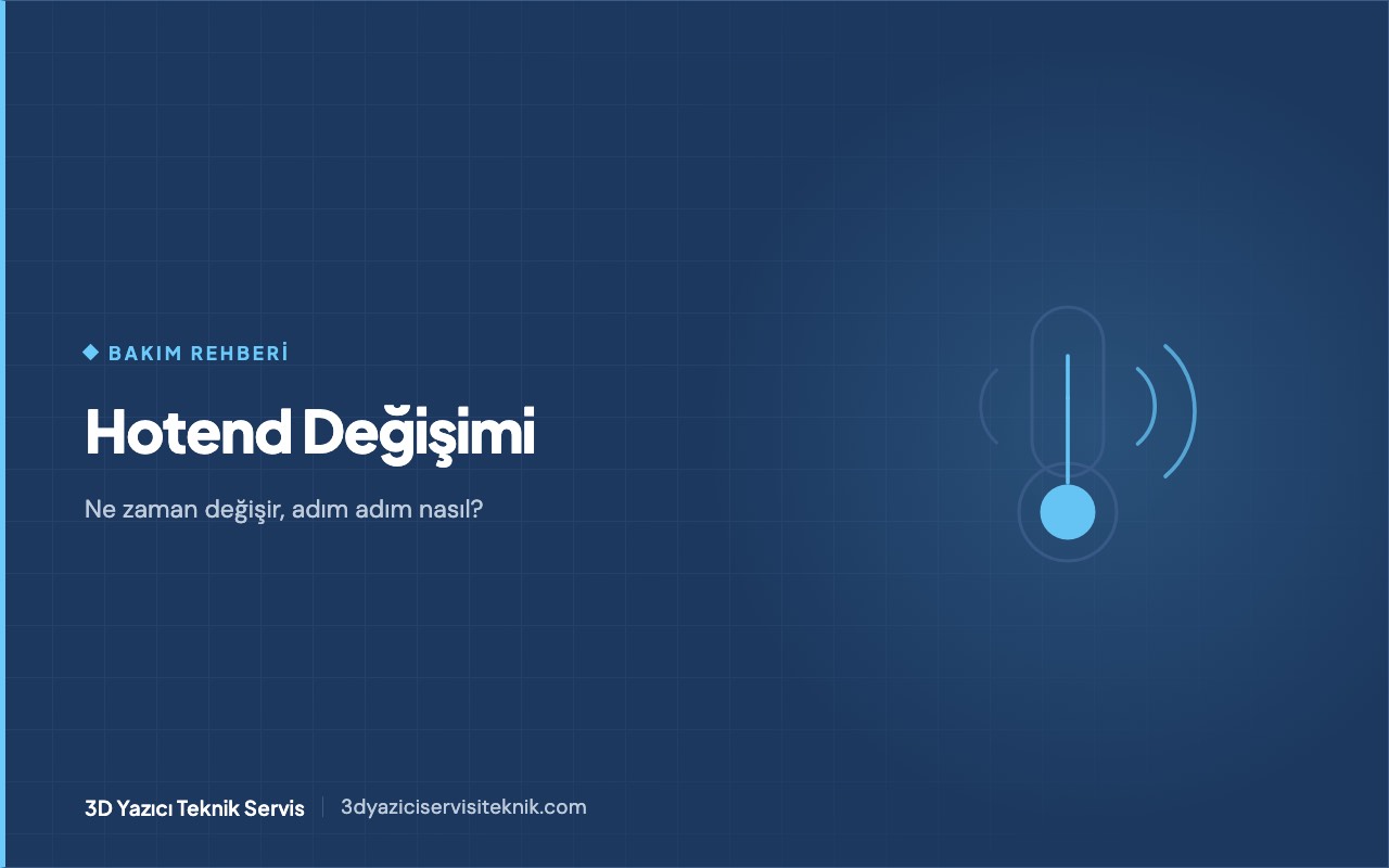 3D yazıcı blog kapağı: Hotend değişimi — termometre ve uyarı dalgası şeması