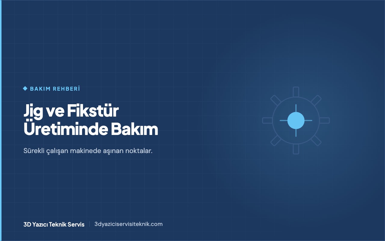 Üretim atölyesinde jig ve fikstür üretimi için sürekli çalışan 3D yazıcı bakımı temsili kapak görseli — dişli çark sembolü