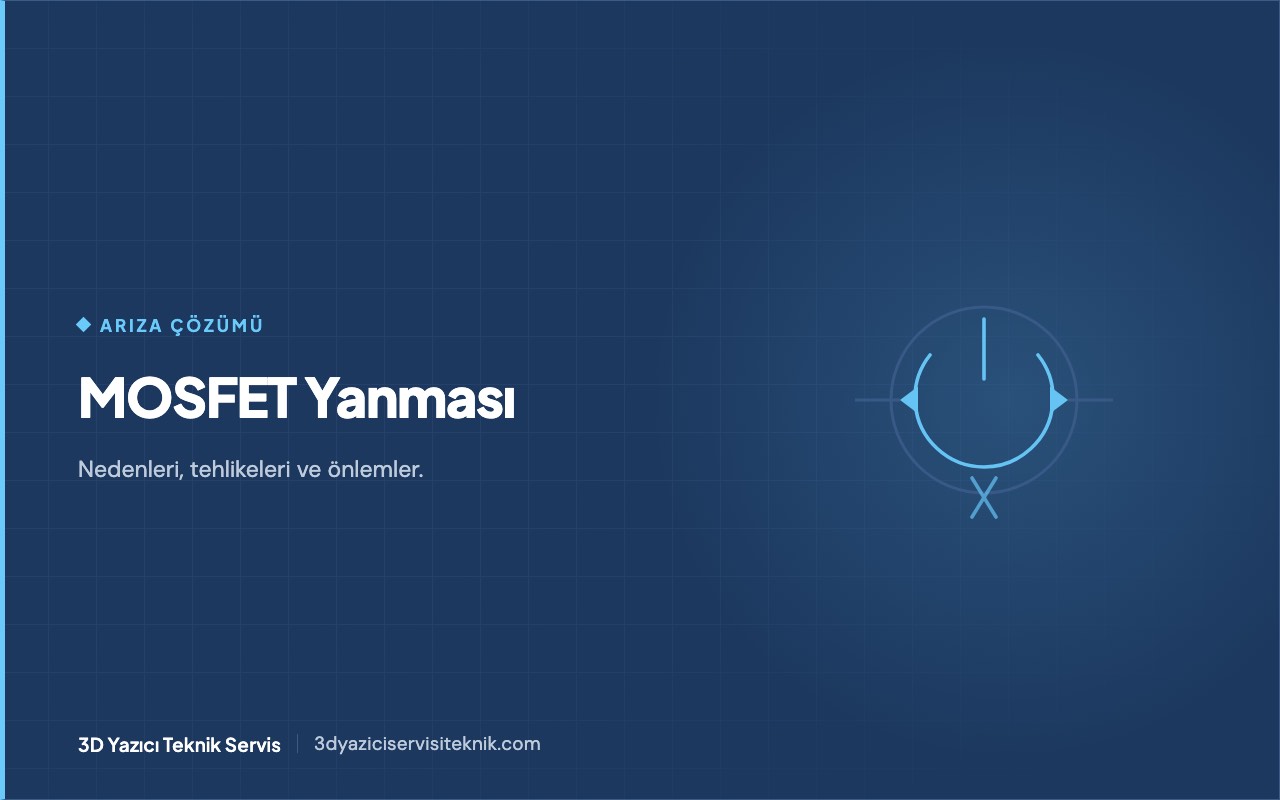 3D yazıcı blog kapağı: Anakart MOSFET yanması — güç simgesi ve devre şeması